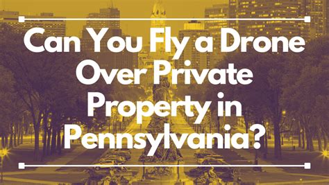 fly  drone  private property  pennsylvania