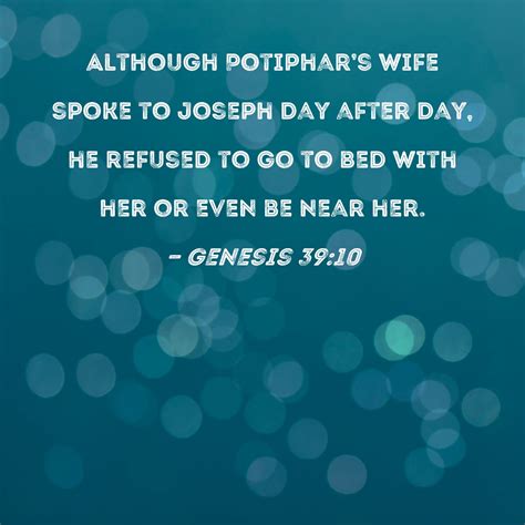 Genesis 39 10 Although Potiphar S Wife Spoke To Joseph Day After Day
