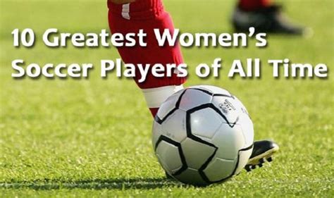 10 greatest female footballers in the history of football