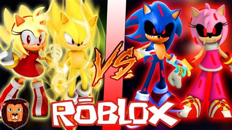 Super Sonic Y Super Amy Vs Sonic Exe Y Amy Exe En Roblox