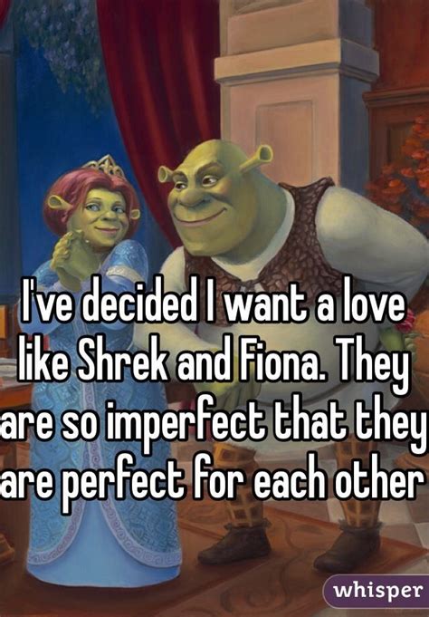 I Ve Decided I Want A Love Like Shrek And Fiona They Are