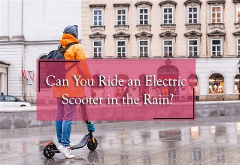 ride  electric scooter   rain