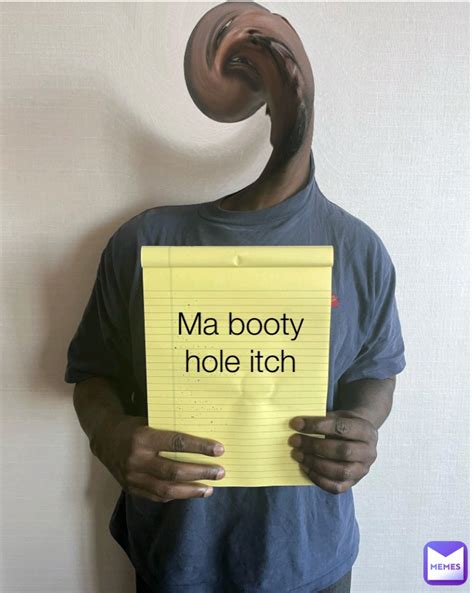 Ma Booty Hole Itch Atlas Vfang Memes