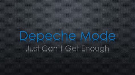 Depeche Mode Just Can T Get Enough Lyrics Youtube