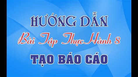 bai tap thuc hanh  tin hoc  access  youtube