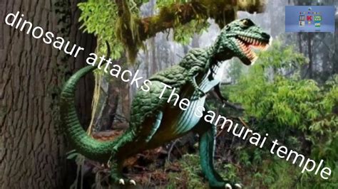 dinosaur attacks the samurai temple youtube
