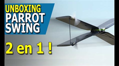 unboxing dron parrot swing el dron  en  reto final youtube