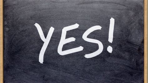 7 Reasons To Just Say Yes