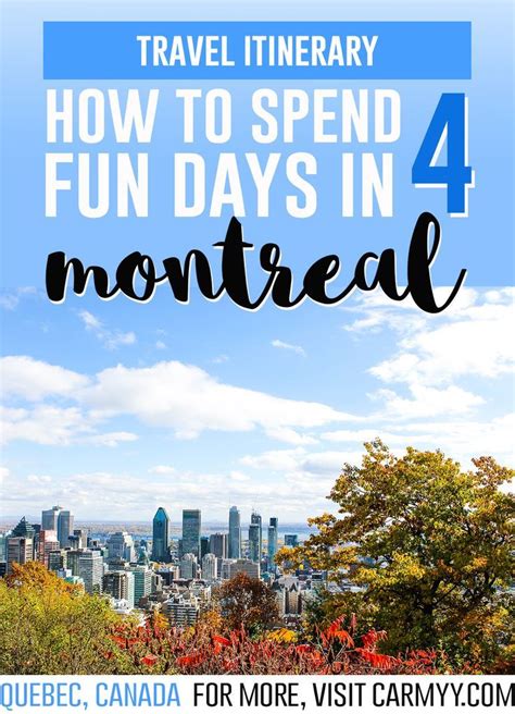 travel itinerary how to spend 4 days in montreal canada carmyy