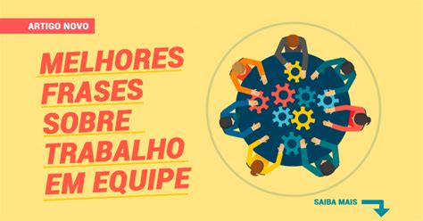 frases de equipe de trabalho frases  mensagens