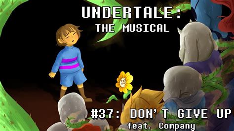 undertale  musical dont give  youtube