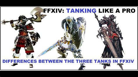 ffxiv tanking like a pro differences between the 3 tanks youtube