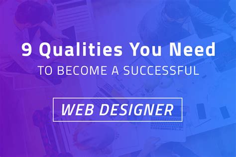 9 Qualities You Need To Become A Successful Web Designer