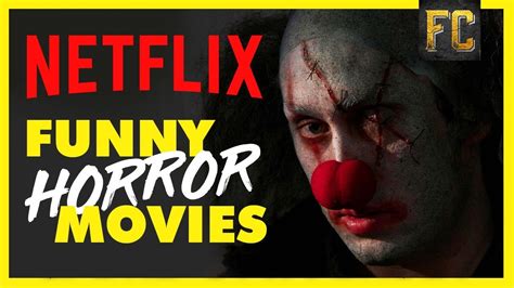 Funny Horror Movies On Netflix Best Movies On Netflix