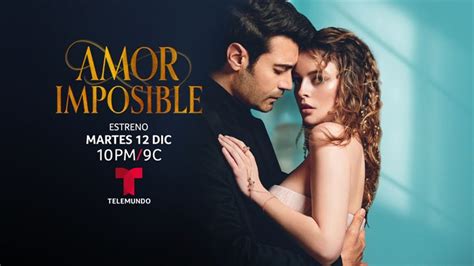 Amor Imposible La Nueva Serie De Telemundo Dónde Y Cuándo Verla