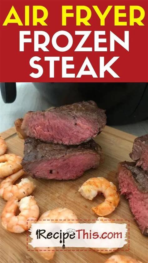 air fryer frozen steak recipe frozen steak steak recipes cook