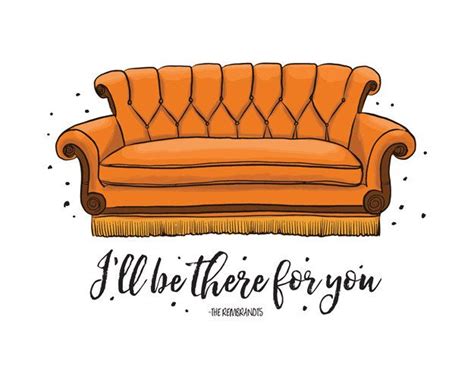Printable Art Friends Couch I Ll Be There For You