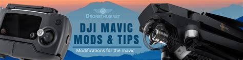 dji mavic mods tips modifications   mavic