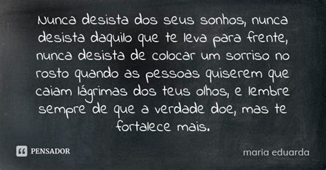nunca desista dos seus sonhos nunca maria eduarda