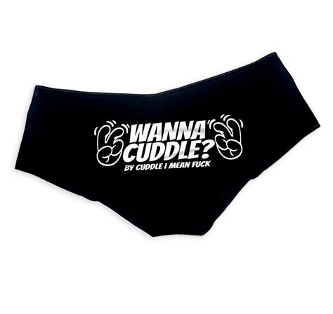 Wanna Cuddle I Mean Fuck Panties Funny Sexy Slutty Naughty Etsy