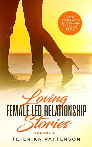 Loving Female Led Relationship Stories Real Stories From Real People
