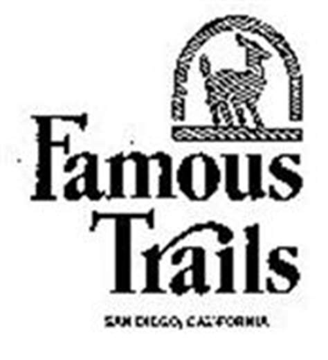 famous trails san diego california trademark  famous trails  serial number