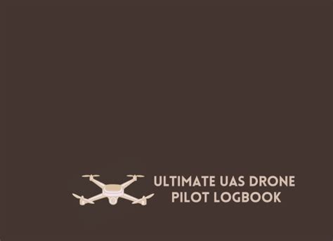 buy ultimate uas drone pilot logbook ultimate uas drone pilot ultimate uas drone pilot logbook
