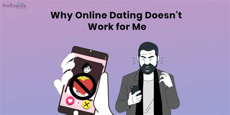 6 Reasons Why Online Dating Doesn T Work For You