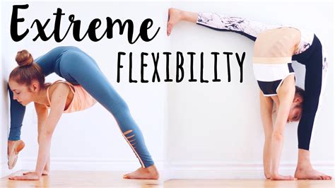Extreme Flexibility Youtube