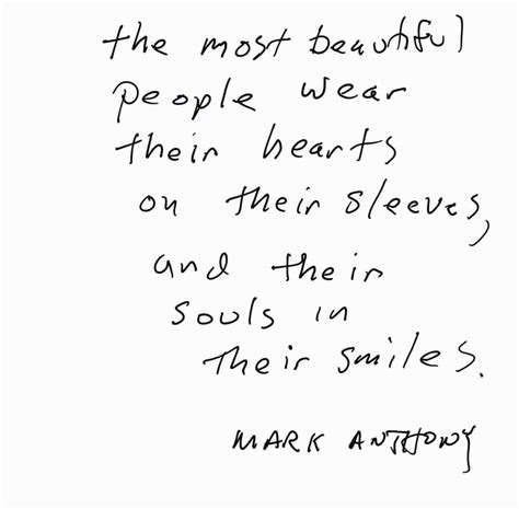 The Most Beautiful People Wear Their Hearts In Their Sleeves And Their