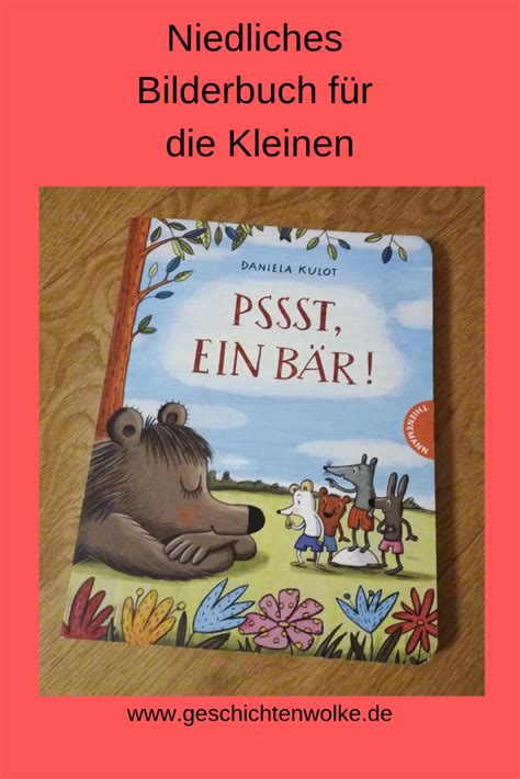 das bilderbuch pssst ein bär von daniela kulot zeigt dass nicht