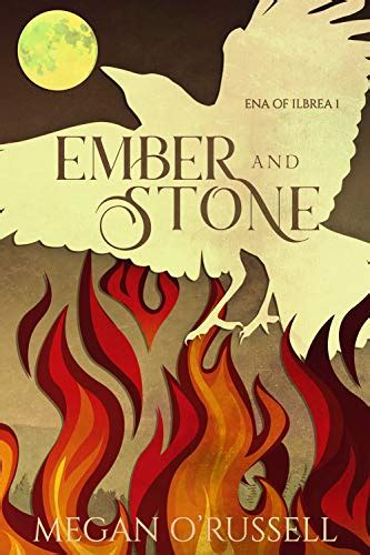 Ember And Stone Ena Of Ilbrea 1 By Megan O Russell Goodreads