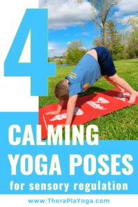 calming yoga poses  sensory regulation theraplayoga