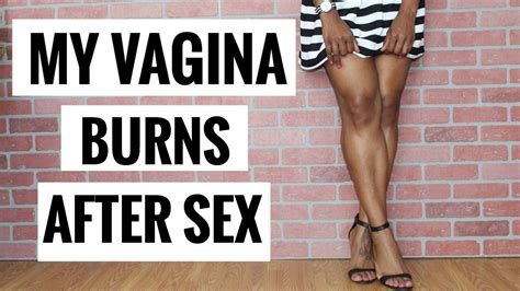 My Vagina Burns After Sex Youtube