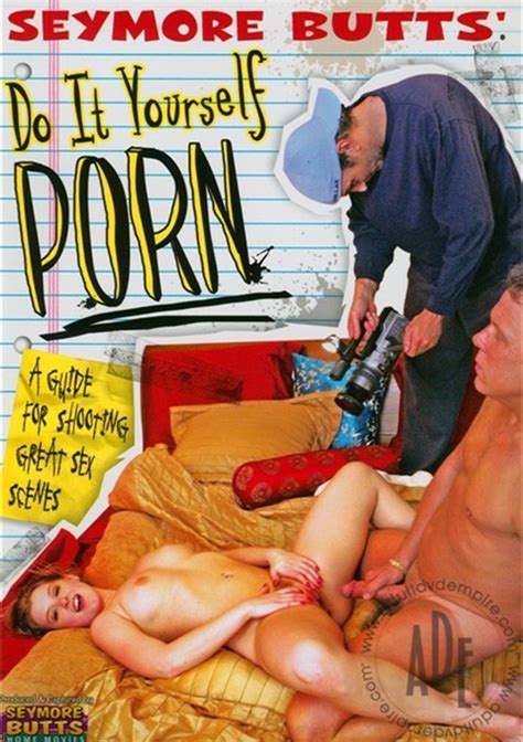 Seymore Butts Do It Yourself Porn 2007 Adult Dvd Empire