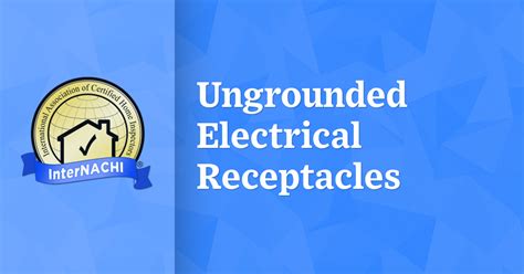 ungrounded electrical receptacles internachi