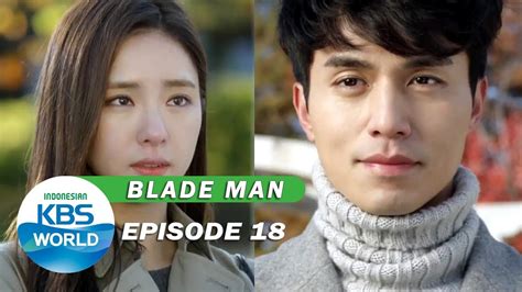 Blade Man Ep 18 Final [drama Nostalgia Kbs][sub Indo] Kbs Siaran