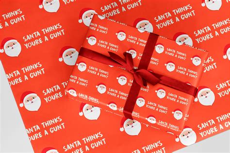 Santa Thinks You Re A Cunt Wrapping Paper Rude And Naughty Wrapping