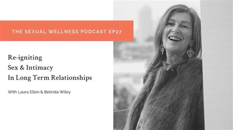 re igniting sex and intimacy in long term relationships sexual wellness