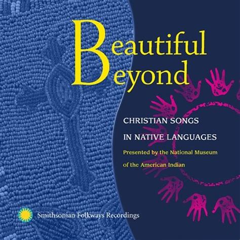 Beautiful Beyond Christian Songs In Native Languages