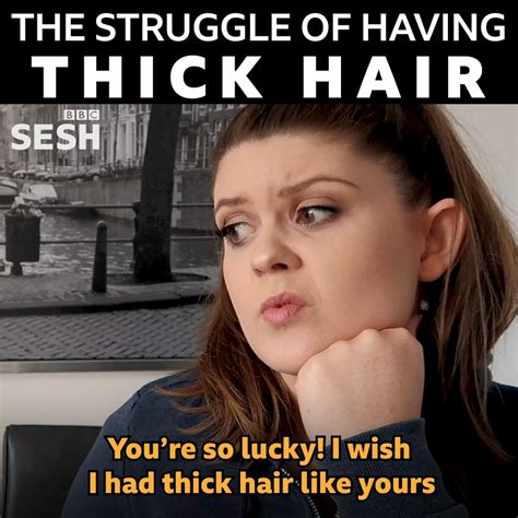The Struggle Of Having Thick Hair Having Thick Hair Is Hard Freaking