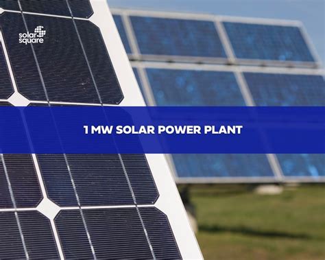 guide   mw solar power plant types cost pros cons