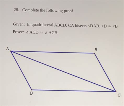 Solved 28 Complete The Following Proof Given In Quadrila[geometry