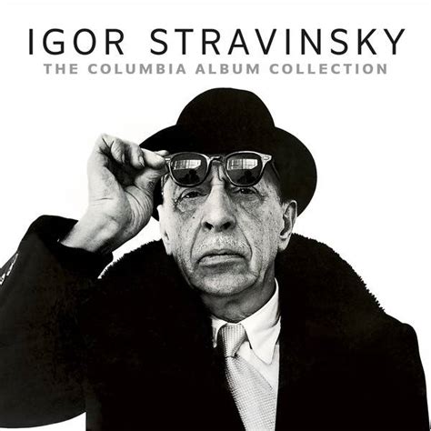 Igor Stravinsky The Complete Columbia Album Collection