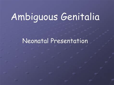 Ppt Ambiguous Genitalia Neonatal Presentation Powerpoint Presentation
