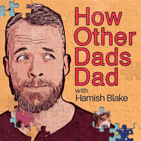 dads dad  hamish blake australian podcasts