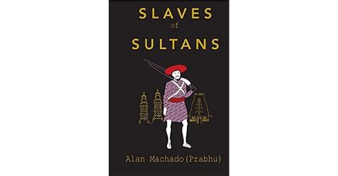 Slaves Of Sultans By Alan Machado