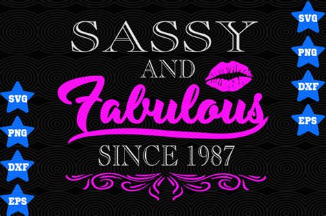 Sassy And Fabulous Since 1987 Graphic By Awesomedesign
