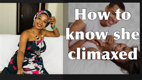 How To Know When Your Woman Climax Youtube