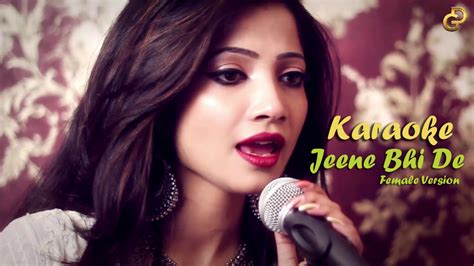 Jeene Bhi De Female Version Karaoke Youtube